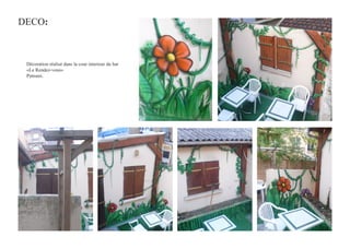 DECO:



 Décoration réalisé dans la cour interieur du bar
 «Le Rendez-vous»
 Puteaux.
 