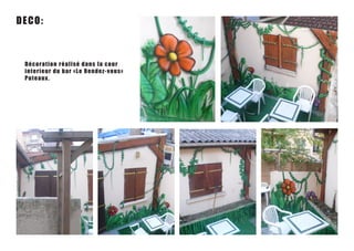 DE CO :



  D é c o r a t i on r é a l i s é da n s l a cour
  in t e r i e u r du ba r « L e R e n de z -vous»
  Puteaux.
 