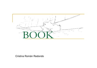BOOK
Cristina Román Redondo
 