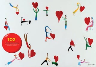 102
“Ter bons colegas e amigos no
escritório é a primeira causa de
    felicidade no trabalho.”
 