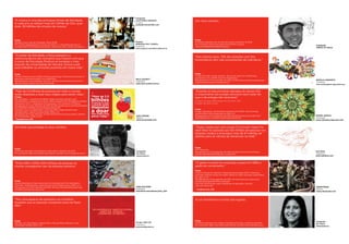 Fotógrafo:
“A música é uma das principais fontes de felicidade.                                                       JUAN PABLO BONINO                 Um novo começo.
A cada ano se editam mais de 1 bilhão de CDs, quer                                                         Uruguai
                                                                                                           juampiboninotumblr.com
dizer, 50 bilhões de minutos de música.”



Fonte:                                                                                                                                       Fonte:
Relatório Coca-Cola da Felicidade. Março 2008.                                                             Modelo:                           Entrevista realizada com Aki Ra entre julho e setembro de 2010.
IFPI (2010). Recorded Music Volume de Trend. p. 1. Recording Ind ustry in                                  DEBORAH DEL CORRAL                Se você quiser saber mais sobre essa história, consulte
                                                                                                           Argentina                                                                                                          Fotógrafo:
numbers 2010. IFPI Digital Music Report. Music how, when, where you want it.                                                                 www.cambodianselfhelpdemining.org
                                                                                                           www.myspace.com/deborahdecorral                                                                                    William W. Morse



“O poder da felicidade, a força pessoal e a
                                                                                                                                             “Nos últimos anos, 75% das doações com fins
autoconsciência são conceitos que fizeram com que
                                                                                                                                             humanitários têm sido provenientes de indivíduos.”
o curso de Psicologia Positiva se tornasse o mais
popular da Universidade de Harvard. Ensina a pôr
para trabalhar as emoções positivas em nossa vida.”

Fonte:                                                                                                                                       Fonte:
Harvard Medical School (2009). Positive psychology: harnessing the power of                                                                  Giving USA 2010. Giving statistics. The annual report on philanthropy,
happiness, personal strength, and mindfulness.                                                                                               published by the AAFRC Trust for Philanthropy.
                                                                                                           MILO LOCKETT                                                                                                       NATALIA ANGARITA
Recuperado em 15 de setembro de 2010, de http://www.health.harvard.edu/                                                                      Recuperado em 15 de setembro de 2010, de http://www.charitynavigator.org/
                                                                                                           Argentina                                                                                                          Colômbia
special_health_reports/Positive-Psychology                                                                                                   index.cfm?bay=content.view&cpid=42
                                                                                                           www.milo-lockett.com.ar                                                                                            www.nataliaangarita.daportfolio.com



“Mais de 2,5 bilhões de pessoas em todo o mundo                                                                                              “Durante as três primeiras décadas do século XXI,
estão dispostas a doar seus órgãos para salvar vidas.”                                                                                       o crescimento de energia renovável será maior do
                                                                                      47


Fontes:                                                                               “Mais de 2,5                                           que o de energia não renovável.”
Van den Berg, L. (novembro de 2005). Organ and tissue donation and
transplantation: a perspective of South African baptists from the Baptists Northern   bilhões
                                                                                      de pessoas em todo
                                                                                                                                             Energia renovável: 58% Energia não renovável: 35%
Association and it´s implications for preaching. p. 62. University of Pretoria.                                                              Projeção de 2003 a 2030
Recuperado em 15 de setembro de 2010, de http://upetd.up.ac.za/thesis/available/      o mundo estão
etd-10022007-164428/unrestricted/dissertation.pdf                                     dispostas
                                                                                      a doar
European Union. Eurobarometer. (junho de 2010). Organ Donation and                                                                           Fonte:
Transplantation. Special Eurobarometer 333a. p. 15.                                                                                          Energy Information Administration (fevereiro de 2006). Annual energy
Recuperado em 15 de setembro de 2010, de http://ec.europa.eu/public_opinion/          seus órgãos para                                       outlook 2006. With projections to 2030. p. 11.
archives/ebs/ebs_333a_en.pdf                                                          salvar vidas.”       CECY MEADE                        Recuperado em 15 de setembro de 2010, de http://www.scag.ca.gov/rcp/             DANIEL GARCIA
                                                                                                           México                            pdf/publications/1_2006AnnualEnergyOutlook.pdf                                   Venezuela
* Continua na p. 278.                                                                                      www.cecymeade.com                                                                                                  www.robotshavingcream.com



Um herói que protege os seus vizinhos.                                                                                                       “Todos unidos por uma causa! O concerto Hope For
                                                                                                                                             Haiti Now foi assistido por 83 milhões de pessoas nos
                                                                                                                                             Estados Unidos e arrecadou mais de 61 milhões de
                                                                                                                                             dólares para as vítimas do terremoto no Haiti.”


                                                                                                                                             Fonte:
Fonte:
                                                                                                                                             MTV Networks.
Entrevista realizada com Menganno entre julho e setembro de 2010.                                          Fotógrafo:                                                                                                         ALE PAUL
                                                                                                                                             Recuperado em 15 de setembro de 2010, de http://www.mtv.com/news/
Se você quiser saber mais sobre essa história, consulte www.menganno.com.ar                                Per Snare                                                                                                          Argentina
                                                                                                                                             articles/1630468/20100125/jean_wyclef.jhtml
                                                                                                           www.snare.nu                                                                                                       www.subtipos.com



“Entre 1981 e 2005, 500 milhões de pessoas no                                                                                                “O gasto mundial em educação supera em 138% o
mundo conseguiram sair da pobreza extrema.”                                                                                                  gasto em armamento.”
                                                                                                                                             Fonte:
                                                                                                                                             Unesco Institute for Statistics. Global education digest 2007, comparing
                                                                                                                                             education statistics across the world. Tabela 1a: Public education expenditure
                                                                                                                                             by region. p. 9.
                                                                                                                                             Recuperado em 15 de setembro de 2010, de http://www.uis.unesco.org/
Fonte:                                                                                                                                       template/pdf/ged/2007/EN_web2.pdf
International Bank of Reconstruction and Development/The World Bank:                                                                         Para mais informações sobre estatísticas de educação, consulte:
Overview: Understanding, measuring and overcoming poverty (2010). p. 2.                                                                      www.uis.unesco.org
Recuperado em 15 de setembro de 2010, de http://nationalcalltoprayer.org/                                  JOSE SACCONE                                                                                                       ROBOTSODA
mediafiles/worldbank-report.pdf                                                                            Argentina                         * Continua na p. 278.                                                            México
                                                                                                           www.flickr.com/photos/jose_toki                                                                                    www.robotsoda.com



“Sou uma espécie de paranóico ao contrário.                                                                                                  A cor transforma o humor dos lugares.
Suspeito que as pessoas conspiram para me fazer
feliz.”




Fonte:                                                                                                                                       Fonte:                                                                           Fotógrafo:
Salinger, J.D. Carpinteiros, Levantai Alto o Pau de Fileira; Seymour: Uma                                  Design: NEO DG                    Entrevista realizada com Catalina Clusellas entre julho e setembro de 2010.
                                                                                                           Argentina                                                                                                          Per Snare
Introdução. Edhasa, 2001. p. 81                                                                                                              Se você quiser saber mais sobre essa história, consulte www.mascolor.org.ar      www.snare.nu
                                                                                                           www.neodg.com.ar
 