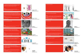 “Um estudo demonstrou que as pessoas que gastam                                                                     Unidos pelos demais.
dinheiro com seus amigos são mais felizes do que
aquelas que o gastam consigo mesmas.”



Fonte:
Dunn, Elizabeth W., Aknin, Lara B., Aknin & Norton, (1687-1688).
Recuperado em 15 de setembro de 2010, de http://research.chicagobooth.
edu/cdr/docs/spendingmoney-norton.pdf                                           MARCELO CARDOZO                                                                                                         Fotógrafo:
                                                                                Argentina                                                                                                               Rocco Toscani
                                                                                www.marcelocardozo.com.ar                                                                                               www.roccotoscani.com


“O sorriso tem tantos benefícios na vida dos seres                                                                  “Anualmente nascem quase 250 mil bebês graças às
humanos, que hoje em dia já existem aproximadamente
6 mil Clubes do Riso em mais de 65 países. Este conceito
                                                                                                                    técnicas de reprodução assistida.”
mudou a vida de milhares de pessoas ao redor do mundo,
permitindo a elas atingir um estado de total bem-estar.”
                                                                                                                    Fonte:
                                                                                                                    de Mouzon, J., Lancaster, P., Nygren, K. G., Sullivan, E., Zegers-Hochschild, F.,
Fonte:                                                                                                              Mansour, R., Ishihara, O. & Adamson, D. (2009). World collaborative report
www.worldlaughterday.org. History.                                                                                  on assisted reproductive technology, 2002. Human Reproduction, 24 (9),
Recuperado em 15 de setembro de 2010, de http://www.worldlaughterday.                                               2310-2320.
org/index.php?option=com_content&view=article&id=145&Itemid=284                                                     Reimpresso com a autorização de Oxford Journals.
                                                                                MARIANA CAMBEROS                    Recuperado em 15 de setembro de 2010, de http://humrep.oxfordjournals.              EMILIO SANTOYO
* Continua na p. 279.                                                           México                              org/cgi/content/full/dep098                                                         Porto Rico
                                                                                www.flickr.com/photos/trescatorce                                                                                       www.emiliospocket.com



Servir engrandece a alma.                                                                                           Nascer de novo.




Fonte:
Entrevista realizada com Adriana Castro entre julho e setembro de 2010.                                             Fonte:
Se você quiser saber mais sobre essa história, consulte                         Fotógrafo:                          Entrevista realizada com Erika Quiroz entre julho e setembro de 2010.               Fotógrafo:
www.quierodonar.com.mx                                                          Rocco Toscani                       Se você quiser saber mais sobre essa história, consulte www.probruno.com.mx         Rocco Toscani
                                                                                www.roccotoscani.com                                                                                                    www.roccotoscani.com



“No início do século XX eram muito poucas                                                                           “Com a eletricidade que se economiza em um ano,
as mulheres que tinham acesso aos estudos                                                                           graças ao uso de lâmpadas de baixo consumo, é
universitários. Hoje são a maioria dos graduados.”                                                                  possível dar luz a duas cidades do tamanho do Rio
                                                                                                                    de Janeiro.”

Fonte:                                                                                                              Fonte:
Richard, F. & D’Vera, C. (19 de janeiro de 2010). Women, men and the new                                            Fishman, C. (2006). How many lightbulbs does it take to change the world?
economics of marriage. Pew Research Center. A social & demographic                                                  One. And You’re looking at it. Fast Company, 108, 74-83. Retrieved from
trends report.                                                                                                      Business Source Premier database. Recuperado em 15 de setembro de 2010,
Recuperado em 15 de setembro de 2010, de http://pewsocialtrends.org/            MILO LOCKETT                        de http://images.fastcompany.com/magazine/108/60watts.pdf                           PAIO ZULOAGA
pubs/750/new-economics-of-marriage                                              Argentina                           * Continua na p. 279.                                                               Argentina
                                                                                www.milo-lockett.com.ar                                                                                                 www.paiozuloaga.com.ar



“O surgimento das redes sociais tornou possível                                                                     “Em média, 17% dos matrimônios anuais são
mais reencontros entre amigos, colegas e familiares,                                                                formados graças à internet.”
que de outra maneira não teriam ocorrido.”

Fonte:
Lehmuskallio, A., Tamminen, S. & Johnson, M. (junho de 2008).                                                       Fonte:
Medienamateure: Wie verändern Laien unsere visuelle Kultur? Managing privacy                                        Match.com and Chadwick Martin Bailey 2009-2010 Studies: Recent Trends:
on social network sites. p. 7. Helsinki Institute for Information Technology.                                       Online Dating. Research Study. p. 1.                                                JAVIER BURGOS
Recuperado em 15 de setembro de 2010, de http://www.medienamateure.de/                                              Recuperado em 15 de setembro de 2010, de http://cp.match.com/cppp/
                                                                                ROLLER MONKEY                                                                                                           Argentina
pdfs/LehmuskalliouaManaging.pdf                                                                                     media/CMB_Study.pdf                                                                 javiergonzalezburgos.
                                                                                Costa Rica
                                                                                www.therollermonkey.com                                                                                                 wordpress.com


                                                                                                                                                                                                        Fotógrafo:
“Segundo estudos recentes, a felicidade é                                                                                                                                                               Per Snare
contagiosa. Quando uma pessoa se sente feliz, seus                                                                                                                                                      www.snare.nu

amigos mais próximos têm mais probabilidades de
sentirem-se felizes.”

Fonte:
Fowler, J. H. & Christakis, N. A. (2004). Dynamic spread of happiness in a
large social network: longitudinal analysis over 20 years in the Framingham
Heart Study. BMJ, p. 1.                                                         JUAN PABLO
Recuperado em 15 de setembro de 2010, de http://jhfowler.ucsd.edu/              CAMBARIERE                                                                                                              TRYSTAN BATES
dynamic_spread_of_happiness.pdf                                                 Argentina                                                                                                               Estados Unidos
                                                                                www.cambariere.com                                                                                                      www.tbates.foliosnap.com
 