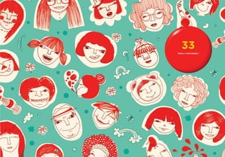 33
“Abra a felicidade.”
 