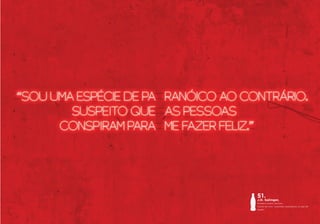 51.
J.D. Salinger,
Estados Unidos. Escritor.
Trecho do livro “Levantad, carpinteros, la viga del
tejado”.
 