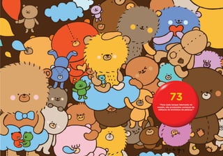 73
 “Para cada tanque fabricado no
mundo, são produzidos centenas de
milhares de bichinhos de pelúcia.”
 