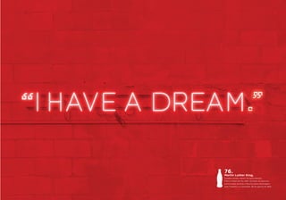76.
Martin Luther King,
Estados Unidos. Pastor da Igreja Batista,
Prêmio Nobel da Paz 1964. Extraído do discurso
pronunciado durante a Marcha sobre Washington
pelo Trabalho e a Liberdade. 28 de agosto de 1963.
 