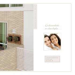 VARANDADOAPArtamentodÚplex
Exclusividade
em dose dupla.
a p a r t a m e n t o s
d ú p l e x
b l o c o 4 Imagemilustrativa.
 