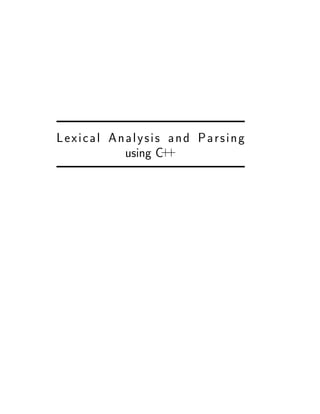 Lexical Analysis and Parsing
+
using C+

 