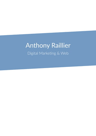 Anthony Raillier
Digital Marketing & Web
 
