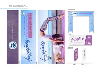 MERCHANDISINGPLACA01
PLACA02
PAINEL
BANDEIRAS DE
SINALIZAÇÃO
CUPOM
PÓRTICO DE ENTRADA
 