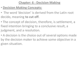 Chapter: 6 : Decision Making ,[object Object]