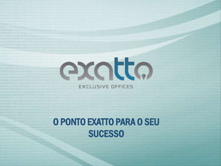 Exatto Exclusive Offices Sala Comercial Lojas