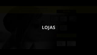 LOJAS
 