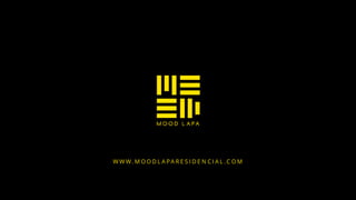W W W. M O O D L A P A R E S I D E N C I A L . C O M
 