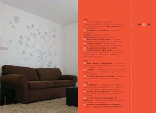 2006
                 Desenvolvimento, produção,
              comercialização, e definição de estraté-    COR [0] 15A
              gia comercial da marca Wallgraphics com
              o INPI-408355
                 Condomínio Villa Park – Estudo de
              Sinalética :
              Cliente: Teixeira Duarte,
              Arquitectura: Jorge Matos Alves
                 Aparthotel de 410 fogos – Algarve
              Arquitectura de Interiores e Decoração
                 Prédio 9 pisos - Laranjeiras
              Arquitectura de Interiores e Decoração
                 Moradia Unifamiliar no Estoril
                 Prédio Rústico de 2 pisos do início
              do séc. XX em Carcavelos – Projecto de
              recuperação do interior e adaptação a
              habitação familiar

              2005
                 Pedro Raposo e Associados - Escritório
              de Advocacia/Arquitectura de Interiores e
              Decoração em Lisboa
                  CARRIS - Projecto de Comunicação,
              Sinalética e Decoração dos piso de
              Administração
                 Pavilhão Multiusos do Arade – Projecto
              de Interiores, Sinalética e Design

              2004
                 5 SENTIDOS - Integração da imagem
              anteriormente desenvolvida no interior
              das lojas Teresa Alecrim, em Lisboa
                 Escola de Culinária QB - Projecto de
              Imagem, Arquitectura de Interiores e
              Decoração
Hotel Memmo




                 Loja do Museu da Presidência da
              República – Projecto Expositivo e Desen-
              volvimento de Suportes
                 Moradia Unifamiliar em Carcavelos
                 q.b. - Escola de Culinária em Oeiras
 