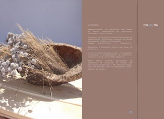 ACTIVIDADE                                       COR [0] 15A
Desenvolvimento   de   projectos   nas   áreas
de   Design,   Arquitectura   de   Interiores,
Decoração e Artes Visuais.

Parcerias em projectos multidisciplinares de
Arquitectura, Interiores, Direcção de Design
Equipamento, Gráfico e Comunicação,
Imagem    Institucional      e    Cooperativa.

Assessoria e Parcerias Técnica nas áreas de
projecto.

A sua actividade abrange, ainda, a concepção,
coordenação e acompanhamento de projectos,
contract e ainda actividade comercial.

Neste    âmbito    promove  estratégias   de
lançamento   de  projectos  de   Design  até
aos canais produtivos e de comercialização,
tanto em Portugal como no estrangeiro nomea-
damente em Itália.




                                          [0]
 