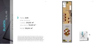 PLANTA
2ºPAVIMENTO
Sala 226
área privativa:
coberta 20,56 m2
descoberta 16,28 m2
total 38,84 m2
SALAS
A decoração e os revestimentos são imagens meramente ilustrativas. Os móveis, assim como os
materiais de acabamento representados na planta são de dimensões comerciais e não fazem parte
do contrato de construção. O imóvel será entregue como indicado no memorial descritivo. Esta é
uma planta provisória sujeita a alteração sem aviso prévio. O projeto poderá sofrer modificações
decorrentes das posturas municipais, concessionárias e do local. A planta apresenta localização
preliminar de pilares e prumadas de instalações. As áreas descritas são referentes às áreas privativas
de cada unidade. As áreas privativas representam as áreas dos compartimentos somadas às áreas
das paredes, pilares e prumadas. As cotas apresentadas em planta são de eixo a eixo das paredes.
BS”DBS”D
 
