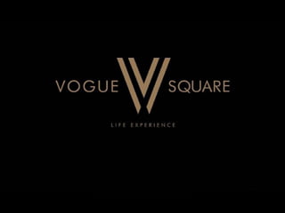 Vogue Square Life Experience