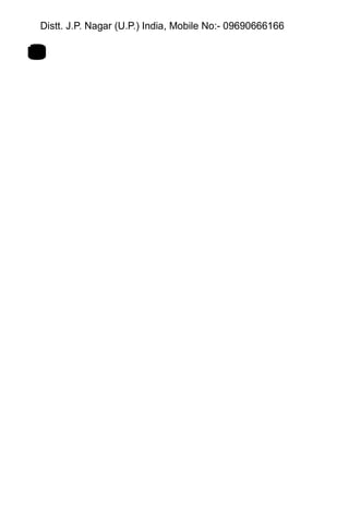 Distt. J.P. Nagar (U.P.) India, Mobile No:- 09690666166
7
 
