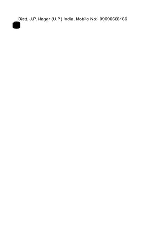 1
0Distt. J.P. Nagar (U.P.) India, Mobile No:- 09690666166
 
