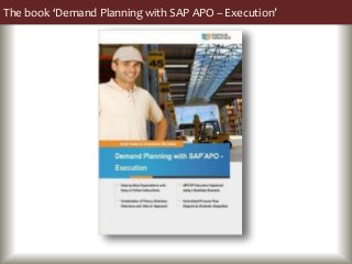 The book ‘Demand Planning with SAP APO – Execution’
 