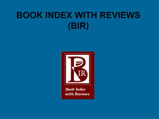 BOOK INDEX WITH REVIEWS (BIR) 
