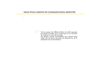Voici un aperçu des différents fichiers de veille regroupés

de constituer au cours de mon stage.

utilisés afin de donner des pistes de recherche lors de la
préparation de recommandations.
 