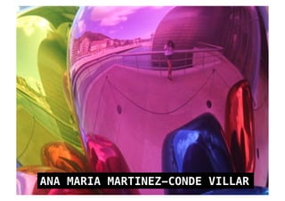 ANA MARIA MARTINEZ-CONDE VILLAR!
 
