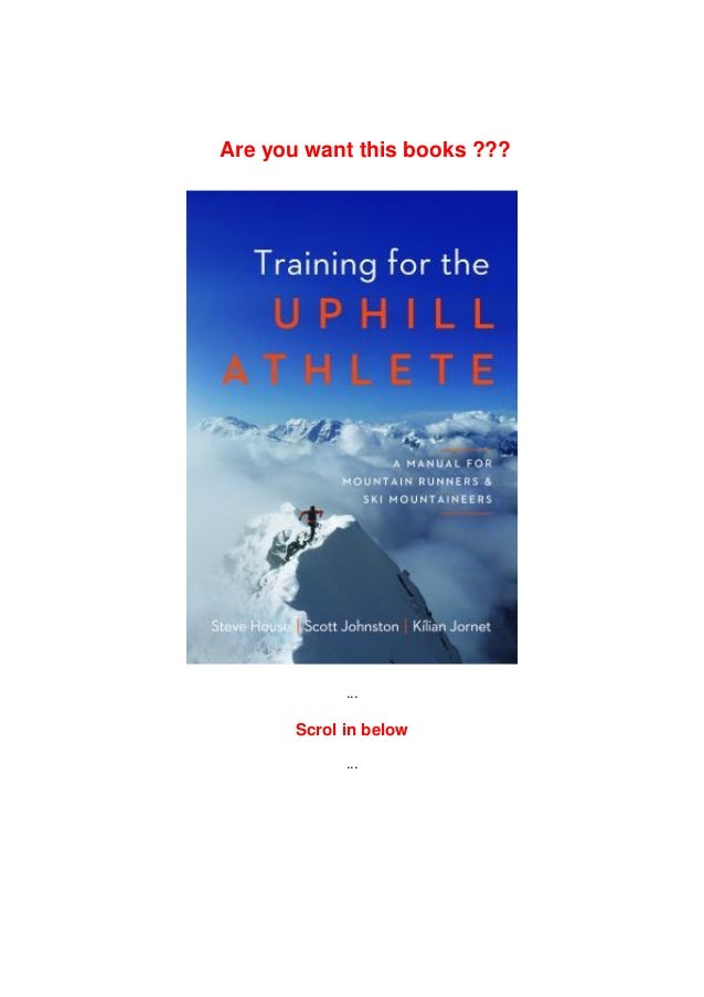 Book(PDF) Training for the Uphill Athlete A Manual for