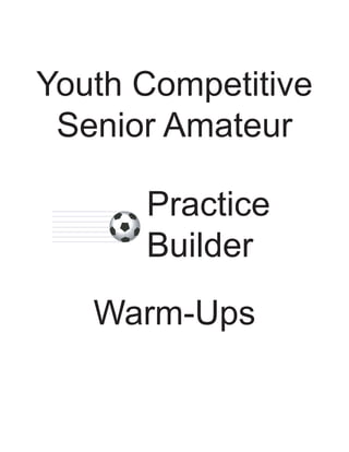 Youth Competitive
Senior Amateur
Practice
Builder
Warm-Ups

 