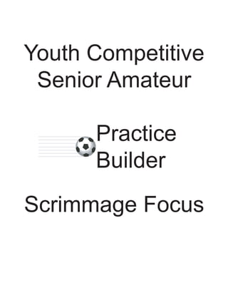 Youth Competitive
Senior Amateur
Practice
Builder
Scrimmage Focus

 