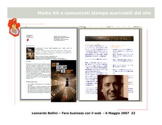Media Kit e comunicati stampa scaricabili dal sito




Leonardo Bellini – Fare business con il web - 6 Maggio 2007 22