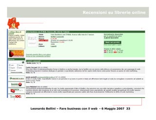 Recensioni su librerie online




Leonardo Bellini – Fare business con il web - 6 Maggio 2007 33