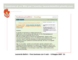 Creazione di un Wiki per l’evento: leonardobellini.pbwiki.com




         Leonardo Bellini – Fare business con il web - 6...