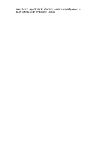 strengthened in particular in situations in which a social problem is
‘badly’ articulated by civil society. In such
 