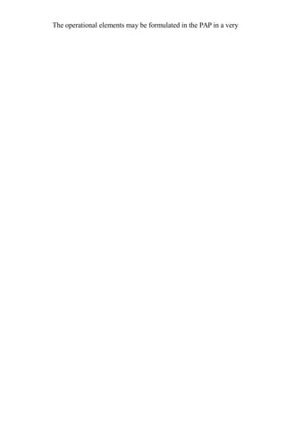 The operational elements may be formulated in the PAP in a very
 