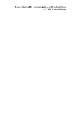 horizontal centrality. In contrast, policies whose stakes are more
territorial in nature display a
 