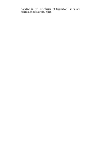 discretion in the structuring of legislation (Adler and
Asquith, 1981; Baldwin, 1995).
 