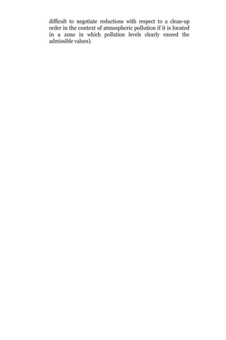difficult to negotiate reductions with respect to a clean-up
order in the context of atmospheric pollution if it is located
in a zone in which pollution levels clearly exceed the
admissible values).
 