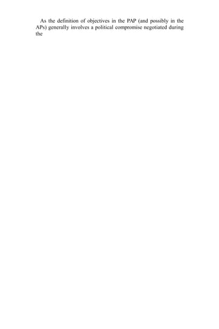 As the definition of objectives in the PAP (and possibly in the
APs) generally involves a political compromise negotiated during
the
 