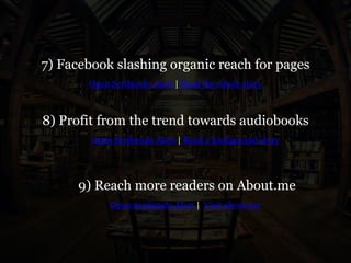 7) Facebook slashing organic reach for pages
Open Scribando Alert | Read the whole story
8) Profit from the trend towards audiobooks
Open Scribando Alert | Read a background story
9) Reach more readers on About.me
Open Scribando Alert | Visit about.me
 