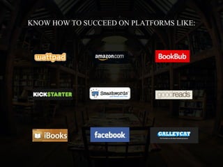 KNOW HOW TO SUCCEED ON PLATFORMS LIKE:
 