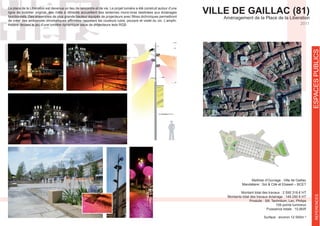 VILLE DE GAILLAC (81)
Aménagement de la Place de la Liberation
Maîtrise d’Ouvrage : Ville de Gaillac
Montant total des travaux : 2 595 318 € HT
Montants total des travaux éclairage : 149 250 € HT
Produits : Sill, Technilum, Lec, Philips
109 points lumineux
Surface : environ 12 000m ²
2011
ESPACESPUBLICSREFERENCES
La place de la Libération est devenue un lieu de rencontre et de vie. Le projet lumière a été construit autour d’une
ligne de mobilier original, des mâts à rétreints accueillent des lanternes mono-bras destinées aux éclairages
-
théâtre devient le jeu d’une lumière dynamique issue de projecteurs leds RGB.
 