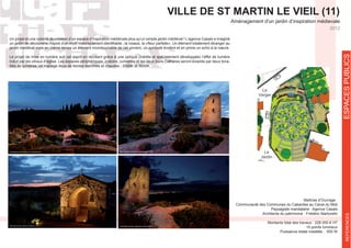 VILLE DE ST MARTIN LE VIEIL (11)
Aménagement d'un jardin d’inspiration médievale
Maîtrise d’Ouvrage :
Communauté des Communes du Cabardes au Canal du Midi
Paysagiste mandataire : Agence Casals
Architecte du patrimoine : Frédéric Martorello
Montants total des travaux : 228 000 € HT
10 points lumineux
2012
Un projet et une volonté de création d’un espace d’inspiration médiévale plus qu’un simple jardin médiéval ! L’agence Casals a imaginé
jardin médiéval mais en même temps un élément incontournable de cet univers, un symbole évident et en prime un echo à la nature.
Le projet de mise en lumière suit cet esprit en recréant grâce à une optique (inédite et spécialement développée) l’effet de lumière
induit par les vitraux d’église. Les espaces périphériques, oratoire, curiosités et les deux tours Cathares seront éclairés par deux tona-
ESPACESPUBLICSREFERENCES
 