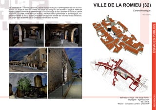 Centre Historique
Maîtrise d’Ouvrage : Ville de La Romieu
Paysagiste : Agence Casals
BE : XMGE
Mission : Conception Lumière - phase AVP
en cours
VILLE DE LA ROMIEU (32)
ESPACESPUBLICSREFERENCES
La commune de La Romieu (539 hab.) est en cours d’étude pour l’aménagement de son ceur his-
torique. Le projet de mise en lumière est adapté au bourg et à son échelle. Il s’agit de mettre en
-
pectera l’identité du bourg tout en permettant une nouvelle lisibilité des volumes et des ambiances.
 