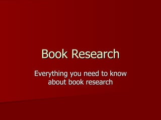 Book Research Everything you need to know about book research 