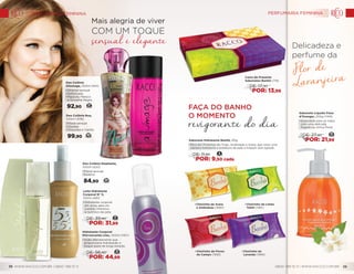Sabonete Líquido Fleur
d’Oranger, 250g (1414)
•	Suavidade para as mãos
com uma delicada
fragrância cítrica floral.
10DE: 27,80
POR: 21,99
Delicadeza e
perfume da
Sabonete Hidratante Banhô, 90g
•	Rico em Proteínas do Trigo, Amêndoas e Aveia, que criam uma
barreira hidratante e protetora da pele e limpam sem agredir.
•	Cheirinho de
Lavanda (1993)
•	Cheirinho de Flores
do Campo (1992)
•	Cheirinho de Aveia
e Amêndoas (1990)
•	Cheirinho de Limão
Tahiti (1991)
Caixa de Presente
Sabonetes Banhô (719)
DE: 17,30
POR: 13,99
Faça do banho
o momento
4DE: 11,90
POR: 9,50 cada
Hidratante Corporal
Efervescente Lilac, 150ml (1167)
•	Ação efervescente que
proporciona hidratação e
toque suave de longa duração.
21DE: 56,90
POR: 44,99
Leite Hidratante
Corporal N° 5,
150ml (481)
•	Hidratante corporal
em spray para um
cuidado intensivo
e nutritivo da pele.
17DE: 39,90
POR: 31,99
Deo Colônia Stephanie,
100ml (420)
•	Floral sensual
•	Exótica
84,90 34
37
Deo Colônia
Allumage, 100ml (401)
•	Oriental sensual
•	Sofisticada
•	Papoula, Hibisco
e Groselha Negra
92,90
Mais alegria de viver
com um toque
Deo Colônia Nua,
100ml (374)
•	Floral sensual
•	Ousada
•	Orquídea e Vanilla
99,90 40
PERFUMARIA FEMININA PERFUMARIA FEMININA
WWW.RACCO.COM.BR | 0800 789 10 11 0800 789 10 11 | WWW.RACCO.COM.BR38 39
 