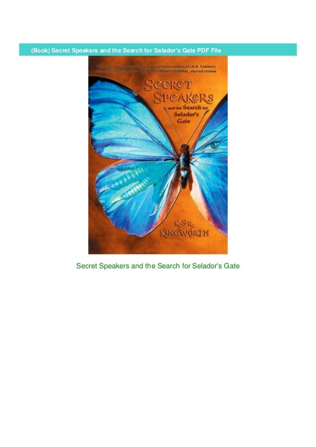 Book Secret Speakers And The Search For Selador S Gate Pdf File