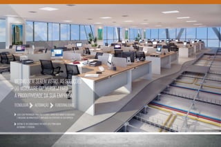 Mesmo sem serem vistas, as soluções
do Visionaire convergem para
a produtividade da sua empresa
Tecnologia             Automação                Funcionalidade

 lajes com preparação para piso elevado, garantindo maior flexibilidade
 e facilidade na manutenção e ampliação da estrutura da sua empresa

 Sistema de ar-condicionado tipo multi-Split para maior
 autonomia e eficiência
                                                                          Ilustração artística da laje corporate
 