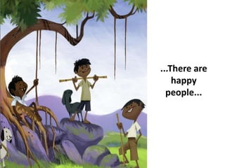 ...There are
happy
people...
 